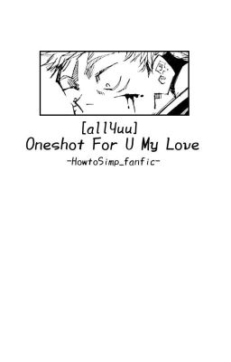 [allYuuji] Oneshot for U my love