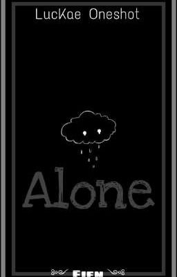 Alone ( LucKae oneshot )