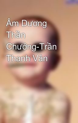 Âm Dương Thần Chưởng-Trần Thanh Vân