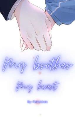 [Amireux | 8:00] My brother - My heart