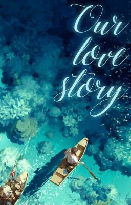 |AnimexReader| Our Love Story