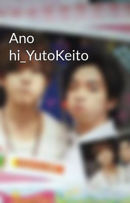 Ano hi_YutoKeito