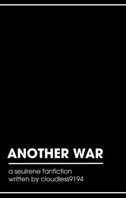 ANOTHER WAR [SEULRENE]