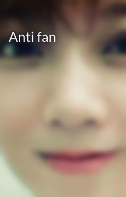 Anti fan