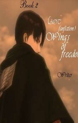 [AOT Fanfiction] Wings of Freedom- Quyển 2