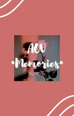 AOV_•Memories•(Bl Liên Quân)