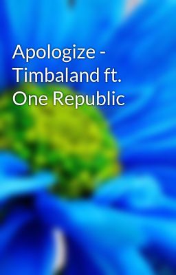 Apologize - Timbaland ft. One Republic