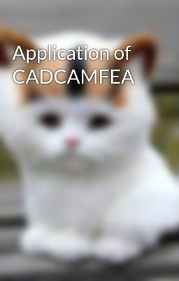 Application of CADCAMFEA