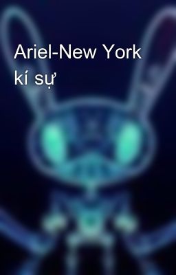 Ariel-New York kí sự