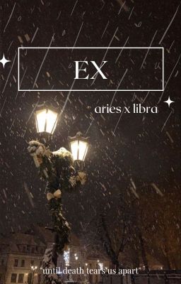[Aries x Libra] Ex