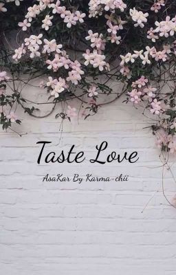 [AsaKar] Taste Love