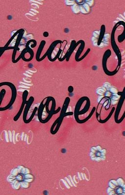 Asian's Project [HETALIA]
