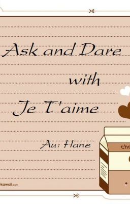 Ask and Dare with Je T'aime