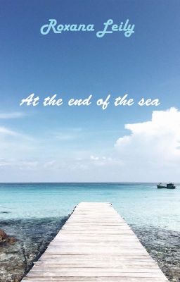 At the end of the sea