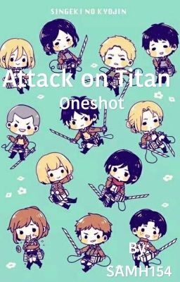 Attack on titan oneshot (HOÀN THÀNH)
