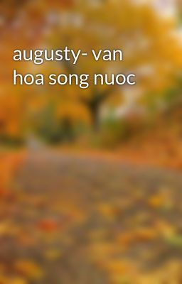 augusty- van hoa song nuoc