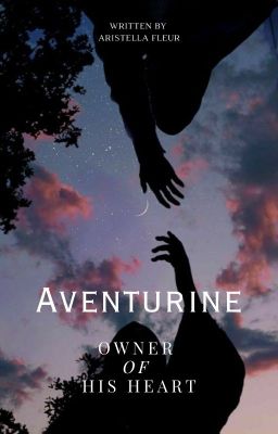 Aventurine || Owner of his heart