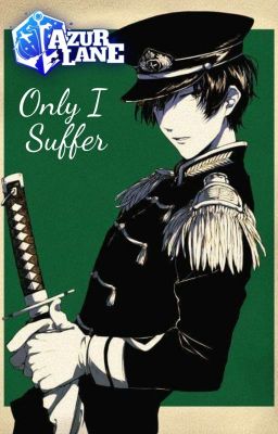 [Azur Lane] Only I Suffer