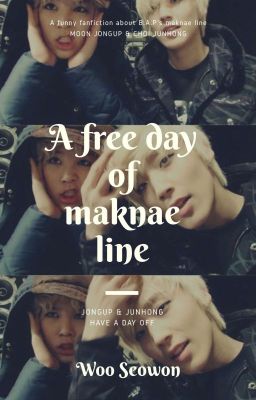 [B.A.P][JONGLO][ONE SHOT] - A Free Day Of Maknae Line