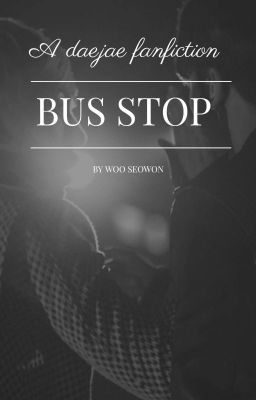[B.A.P][ONE SHOT|DAEJAE] - Bus Stop