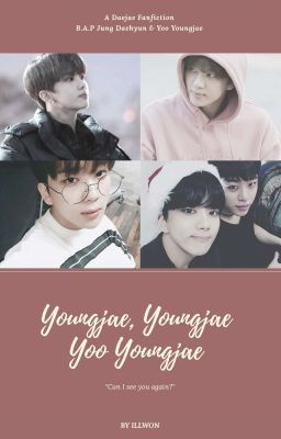 [B.A.P|ONE SHOT| DAEJAE] - YoungJae, Yoo Youngjae