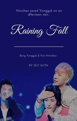 [B.A.P][THREESHOT][BANGHIM] - Raining Fall_Mưa Thu