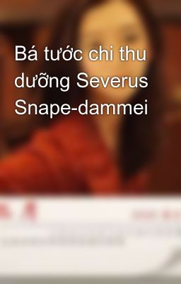Bá tước chi thu dưỡng Severus Snape-dammei