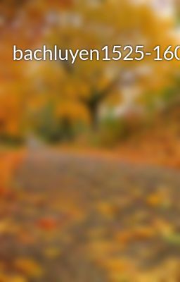 bachluyen1525-1603