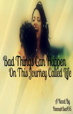 Bad Things Can Happen On This Journey Called Life