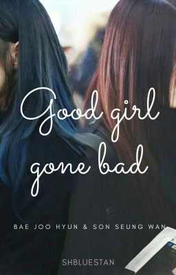 [BAEWAN] Good Girl Gone Bad | Rating MA