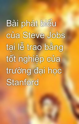Bài phát biểu của Steve Jobs tại lễ trao bằng tốt nghiệp của trường đại học Stanford