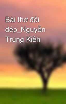 Bài thơ đôi dép_Nguyễn Trung Kiên