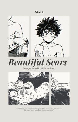 BakuDeku | Beautiful Scars.