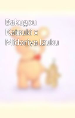 Bakugou Katsuki x Midoriya Izuku