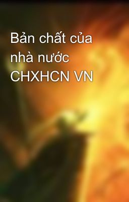 Bản chất của nhà nước CHXHCN VN