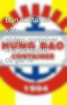 Bán container văn phòng,container kho,container cũ giá rẻ