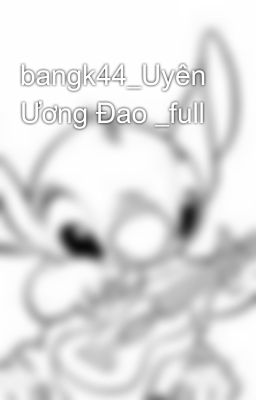 bangk44_Uyên Ương Đao _full