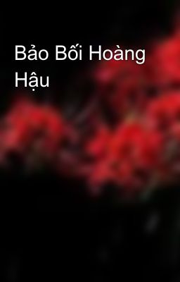 Bảo Bối Hoàng Hậu