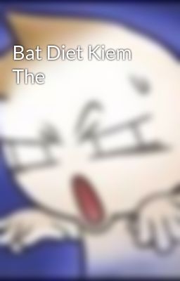 Bat Diet Kiem The