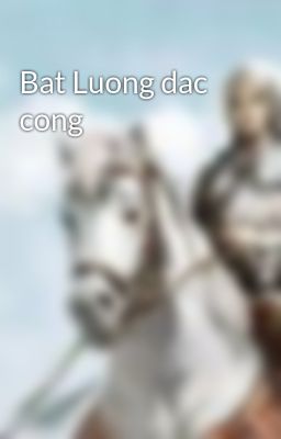 Bat Luong dac cong