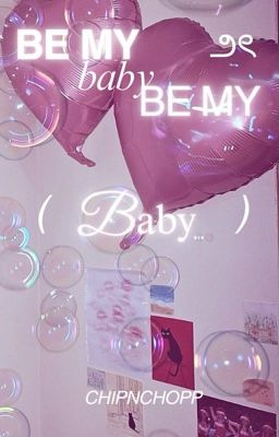 ❝ be my baby ❞ ✦ 𝐨𝐧𝟐𝐞𝐮𝐬