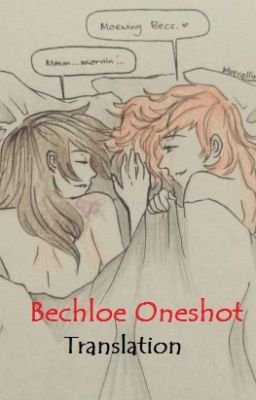 Bechloe Oneshot [Vietnamese translation]