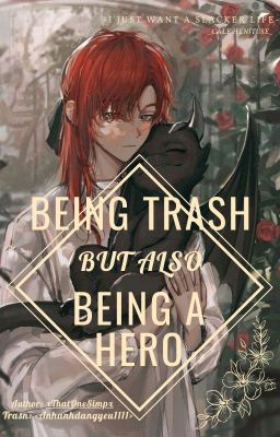 BEING TRASH BUT ALSO BEING A HERO [Trans]