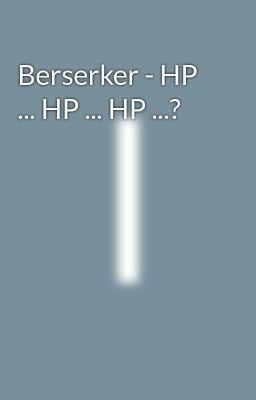 Berserker - HP ... HP ... HP ...? 
