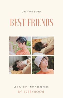 Best Friends || Jubbang || Oneshot Series