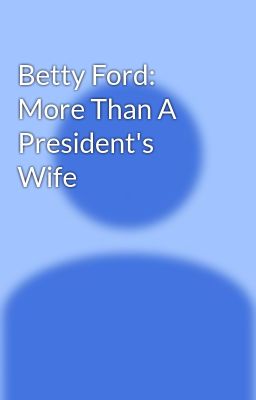 Betty Ford: More Than A President's Wife