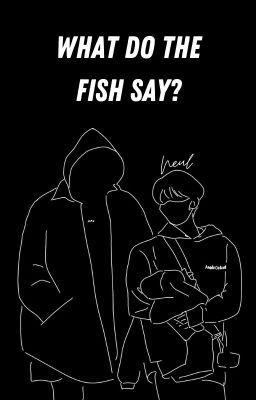 | Bfzy | Incorrect quotes | What do the fish say?