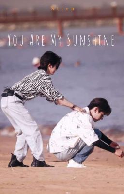 [BFZY•textfic] You Are My Sunshine 
