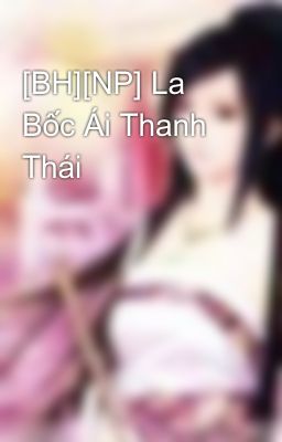 [BH][NP] La Bốc Ái Thanh Thái