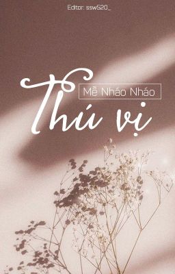 [BHTT] [EDIT - HOÀN] Thú vị - Mễ Nháo Nháo